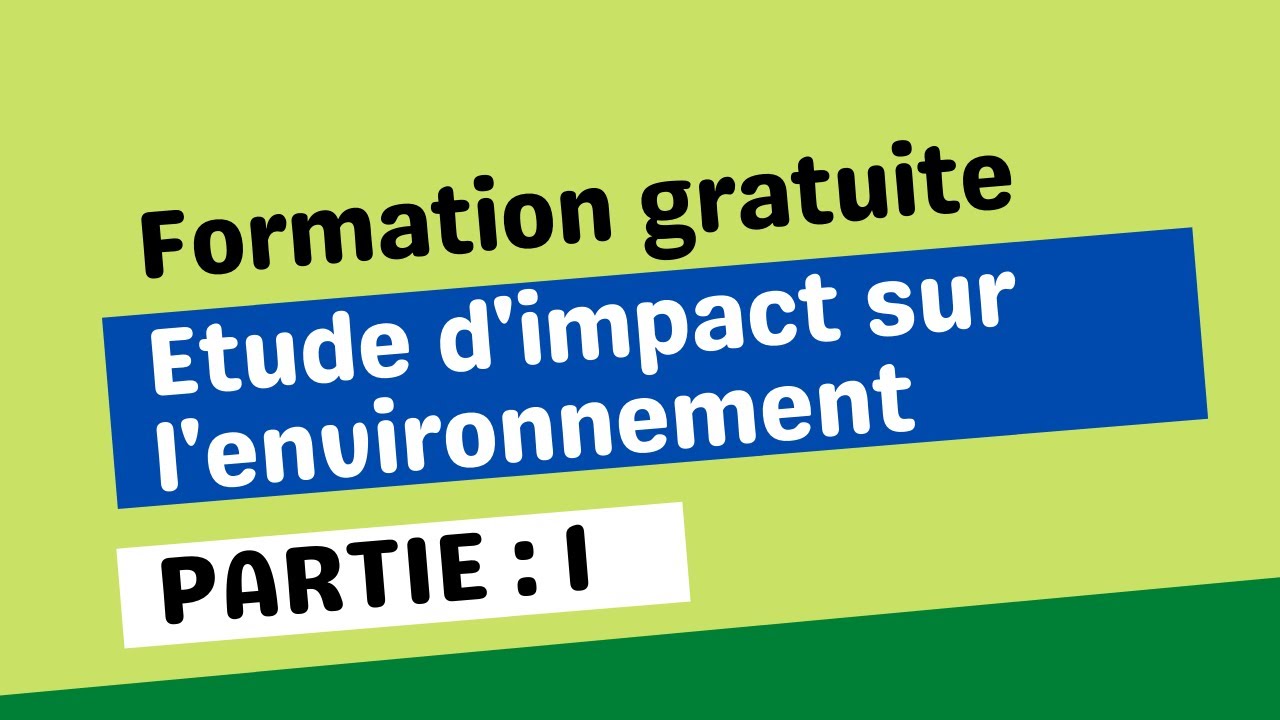 Formation complète : Réaliser une étude d’impact environnemental (EIE) étape par étape