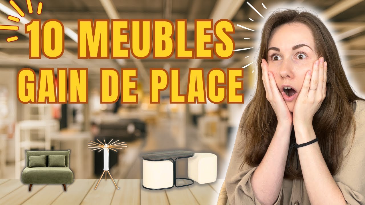 J’ai trouvé 10 meubles pour gagner de la place, ils sont INCROYABLES