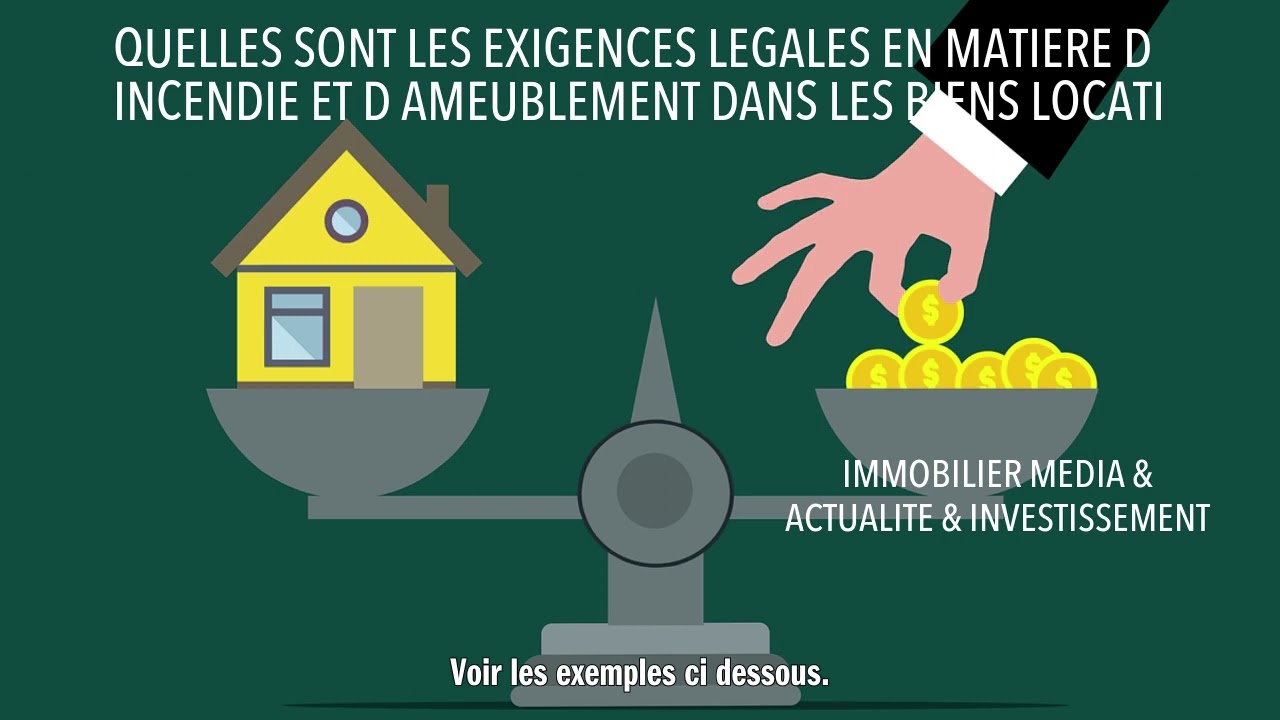 QUELLES SONT LES EXIGENCES LEGALES EN MATIERE D INCENDIE ET D AMEUBLEMENT DANS LES BIENS LOCATI