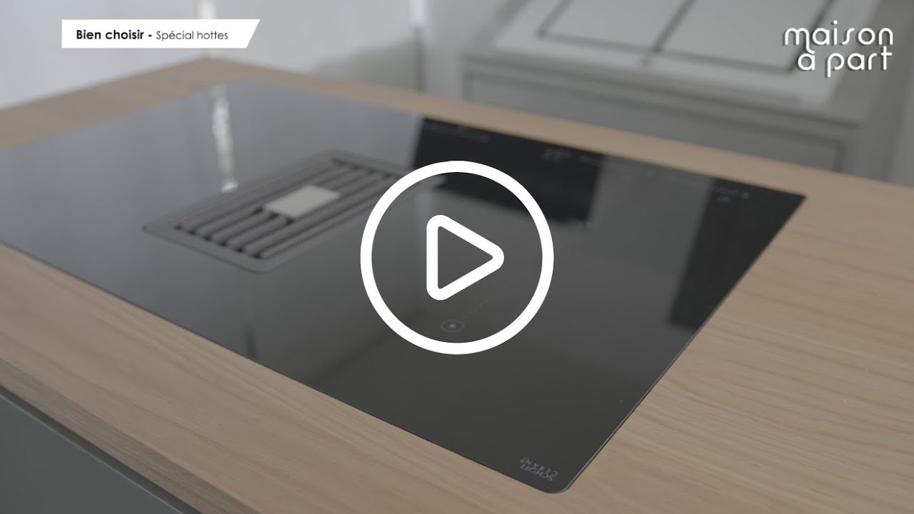 Bien choisir sa hotte : conseils d'expert