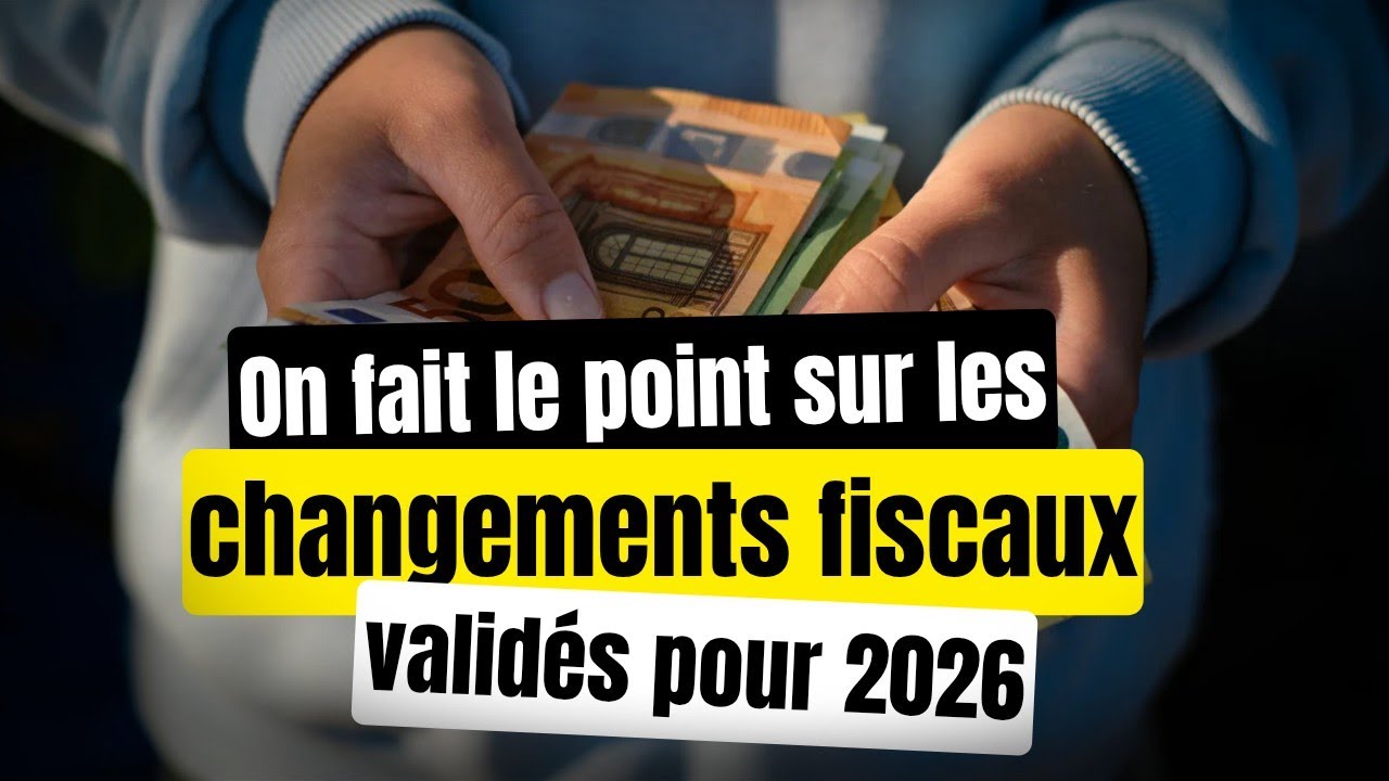 FISCALITÉ : 5 CHANGEMENTS IMPORTANTS POUR 2026.