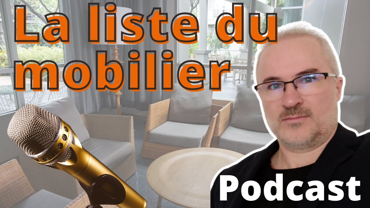 La liste du mobilier : explications !