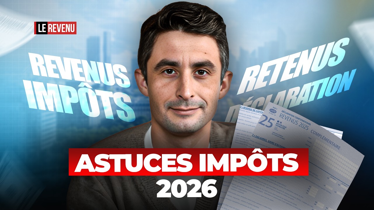 Impôts 2026 : ce que le fisc vous cache