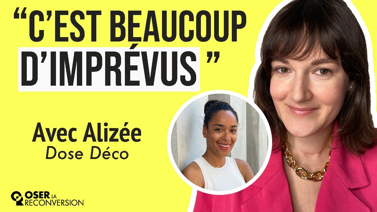 OSER LA RECONVERSION #100 Alizée, Dose Déco - Du digital dans la mode à architecte d'intérieur