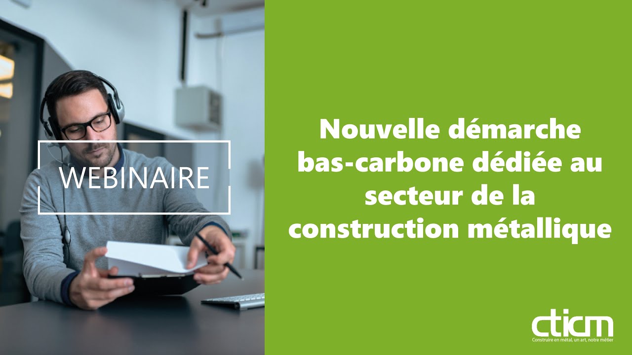 WEBINAIRE - Nouvelle démarche bas-carbone dédiée au secteur de la construction métallique