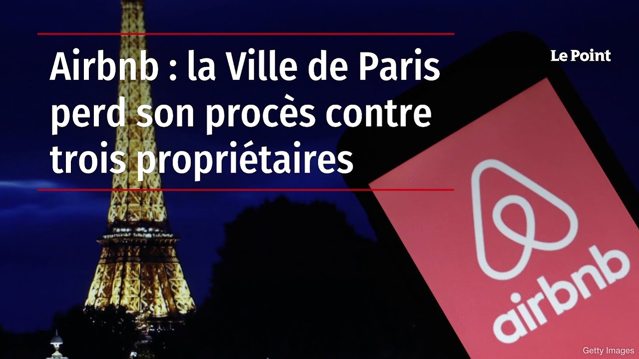 Airbnb : la Ville de Paris perd son procès contre trois propriétaires