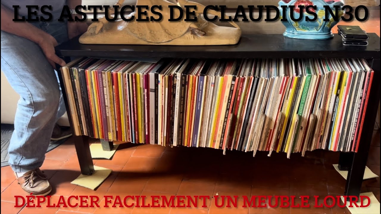 Comment déplacer facilement un meuble lourd/ LES ASTUCE DE CLAUDIUS N°30